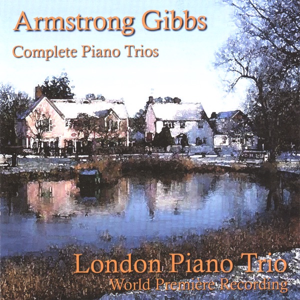 Обложка альбома «Armstrong Gibbs - Complete Piano Trios» — London Piano Trio