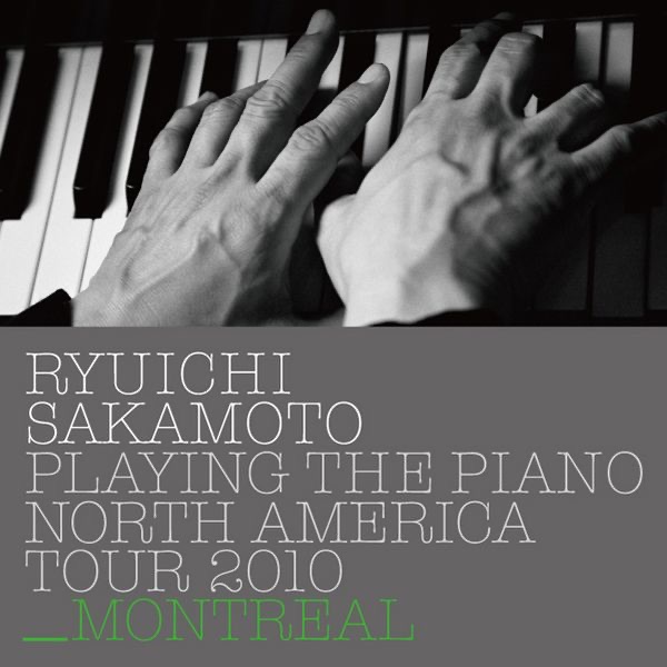 Ryuichi Sakamoto: Playing the Piano North America Tour 2010 - MONTREAL
