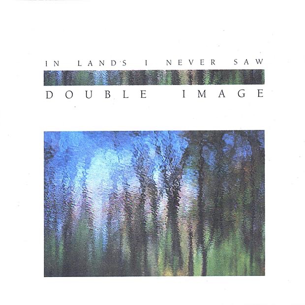 Обложка альбома «In Lands I Never Saw» — Double Image