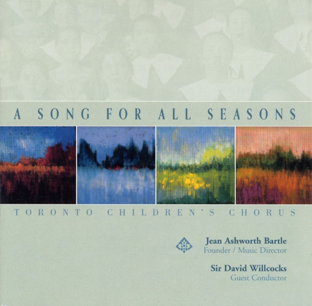Обложка альбома «A Song for All Seasons» — Jean Ashworth Bartle, Sir David Willcocks & Toronto Children's Chorus