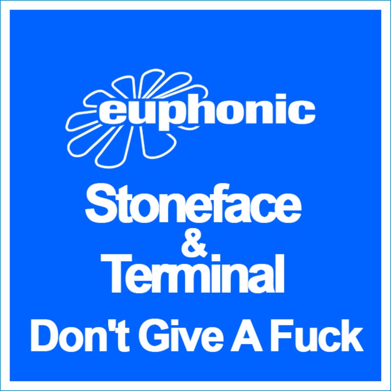 Обложка альбома «Don't Give a Fuck» — Stoneface & Terminal