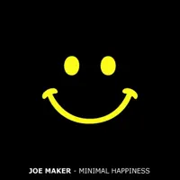 Minimal Happiness (Original Mix) — Joe Maker