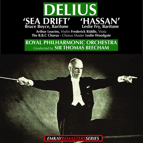 Обложка альбома «Delius: Sea Drift - Hassan (Incidental Music) (Remastered)» — Royal Philharmonic Orchestra, Sir Thomas Beecham, The B.B.C. Chorus, Leslie Woodgate, Bruce Boyce & Leslie Fry