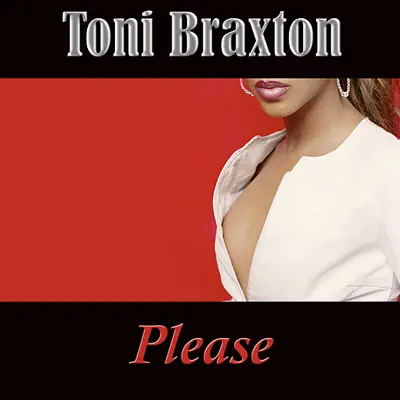 Please - Toni Braxton