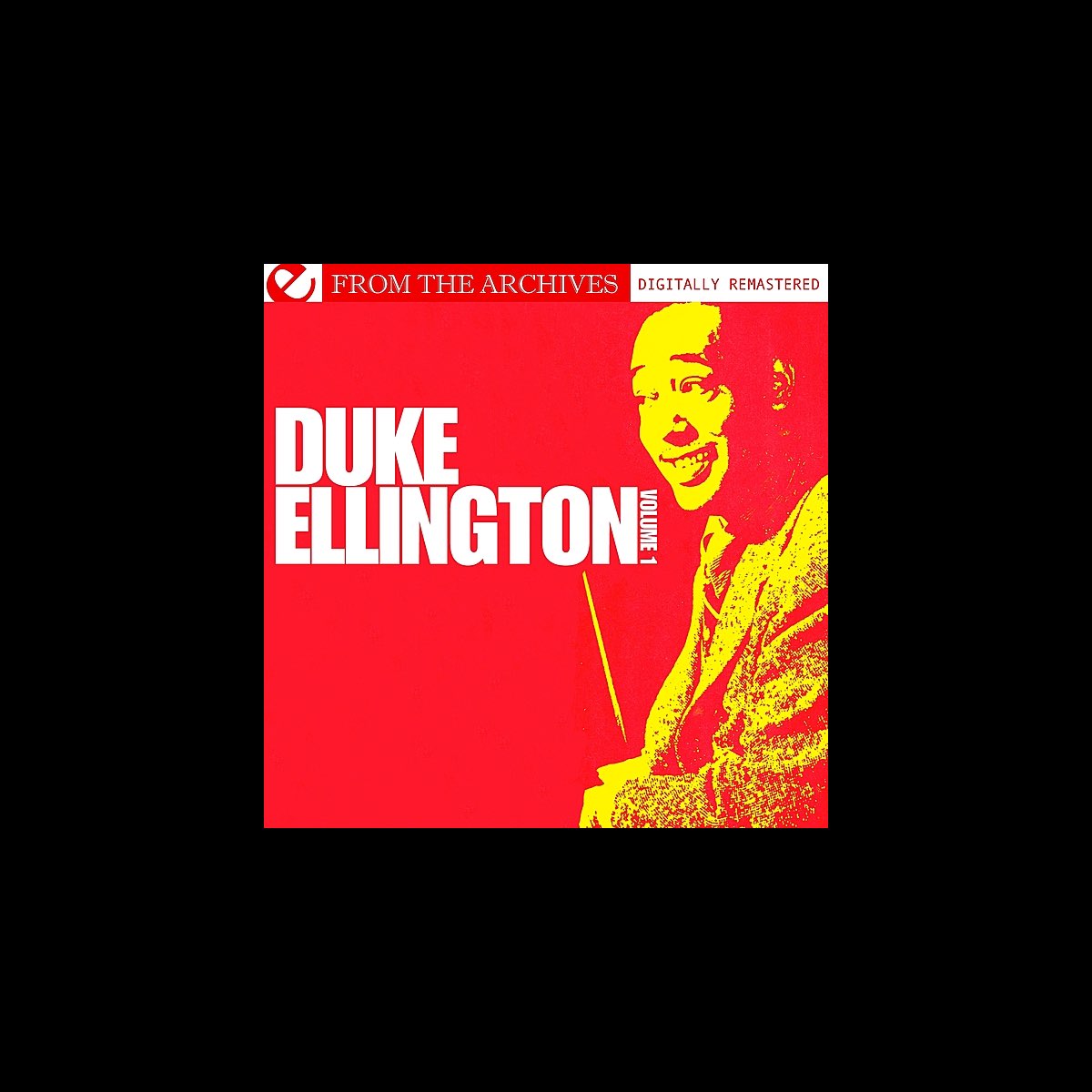 ‎Duke Ellington Volume 1 from the Archives (Digitally Remastered