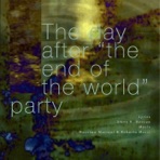 The Day After "The End of the World" Party
