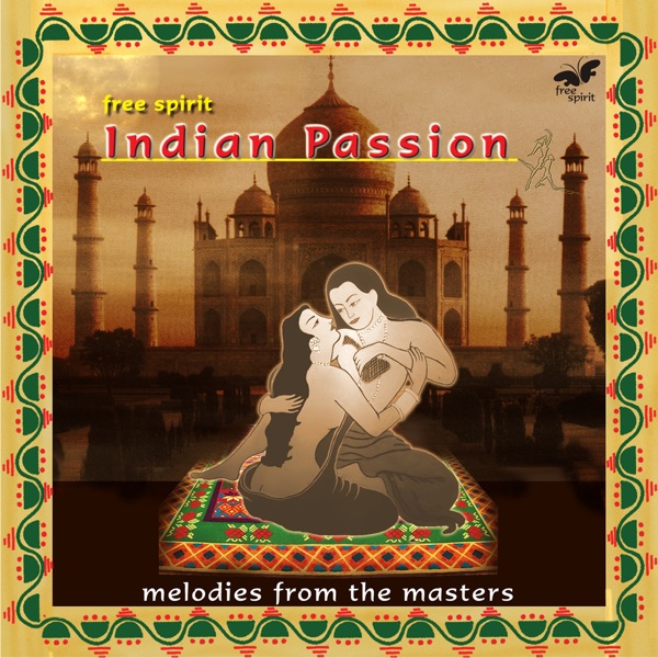 Indian Passion - melodies from the masters