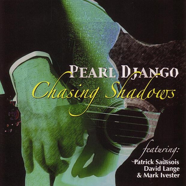 Обложка альбома «Chasing Shadows» — Pearl Django featuring Patrick Saussois, David Lange & Mark Ivester