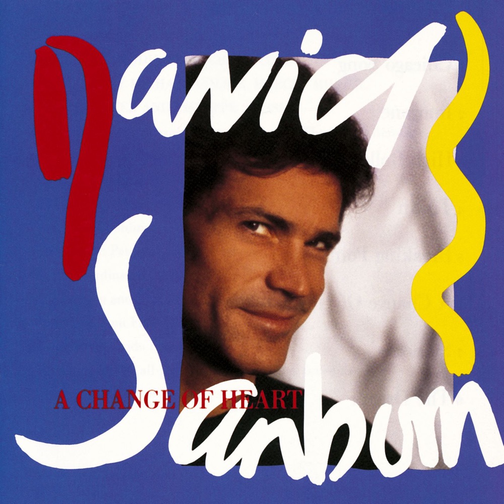 Обложка альбома «A Change of Heart» — David Sanborn