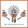 My Sleeping Karma