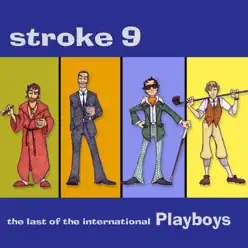 Last of the International Playboys - Stroke 9