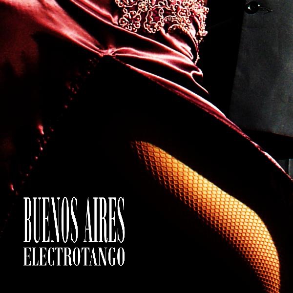 Buenos Aires Electrotango (Tango Nuevo)