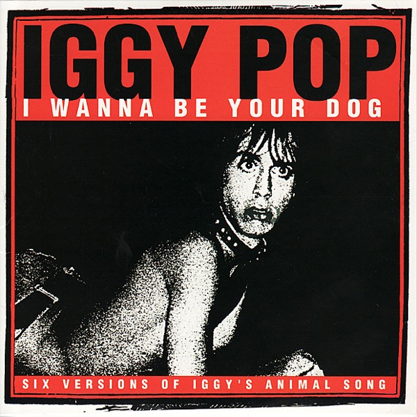 I Wanna Be Your Dog - EP - Iggy Pop