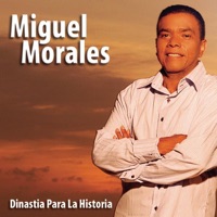 Dinastia Para la Historia - Miguel Morales