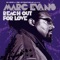 Reach Out for Love - Marc Evans lyrics