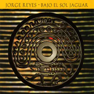 télécharger l'album Jorge Reyes - Bajo El Sol Jaguar