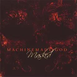 Masked - Machinemade God