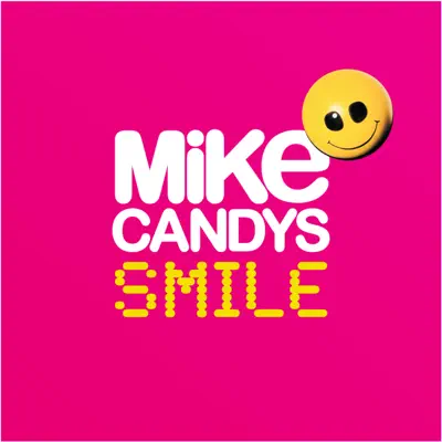 Smile (Deluxe Version) - Mike Candys Smile (Deluxe Version) - Mike Candys