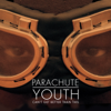 Can't Get Better Than This - EP - Parachute Youth