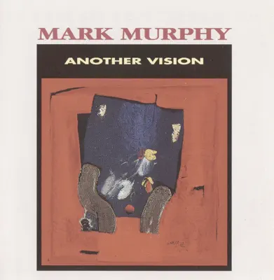 Ascolta 'Another Vision' di Mark Murphy