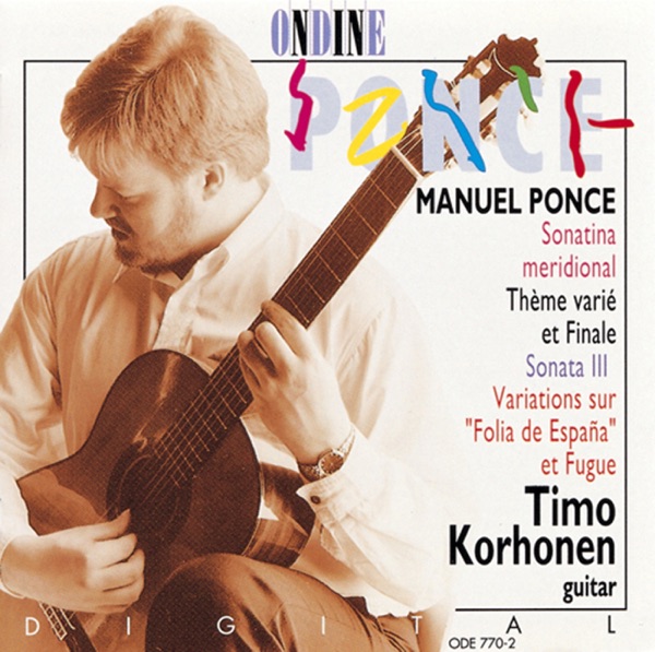 Ponce, M: Sonatina Meridional - Tema Variado Y Final - Guitar Sonata No. 3 - Diferencias Sobre La Folia De Espana Y Fuga