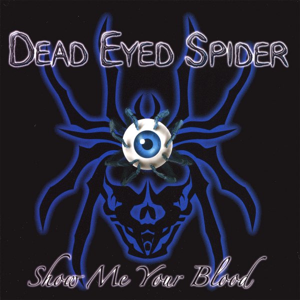 Amazon.com: Show Me Your Blood : Dead Eyed Spider: Digital Music