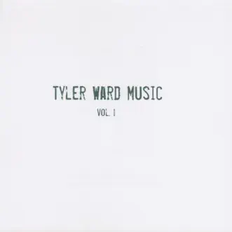 Vol. 1 by Tyler Ward album reviews, ratings, credits
