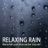 Soft Rain and the Healing Sound of Nature - Lullaby