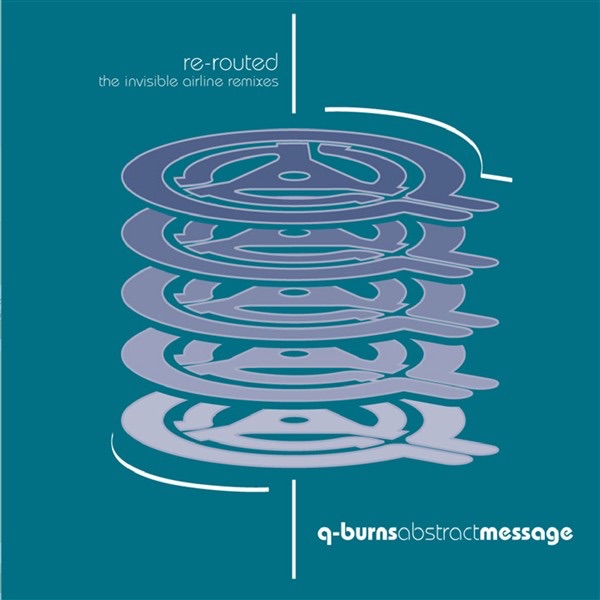 Обложка альбома «Re-Routed - The Invisible Airline Remixes» — Q-Burns Abstract Message
