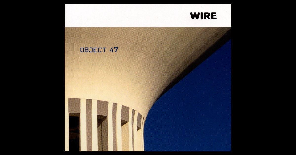 ‎Object 47 - Album di Wire - Apple Music