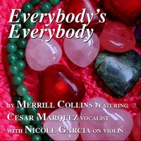 Everybody's Everybody feat. Cesar Marquez & Nicole Garcia(vocal) - Merrill Collins