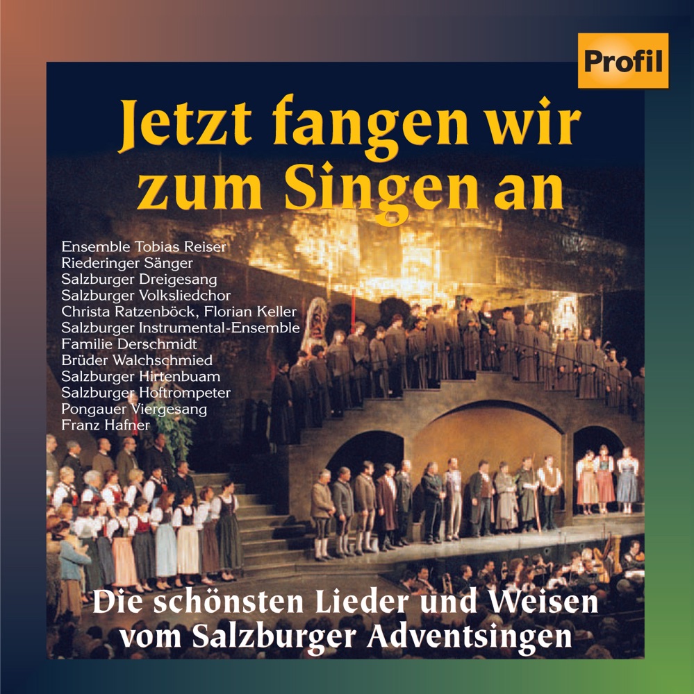Обложка альбома «Jetzt Fangen Wir Zum Singen an - the Most Beautiful Songs from the Salzburg Advent Song Contest» — Salzburg Volksliedchor, Ensemble Tobias Reiser, Salzburger Dreigesang, Salzburger Hoftrompeter, Reideringer Sanger, Shane Woodborne, Derschmidt Flute Quintet, Tobias Reiser, Salzburg Instrumental Ensemble, Bruder Walchsmeid, Christa Ratzenbock, Florian Keller, Salzburger Hirtenbaum, Pongauer Viergesang, Franz Hafner & Herbert Lagler