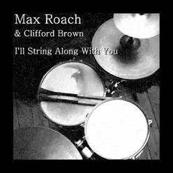 I'll String Along With You - Clifford Brown I'll String Along With You - Clifford Brown