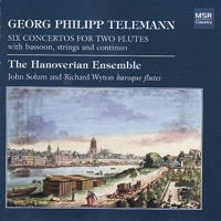 Telemann: Six Concertos for Two Flutes - John Solum, Richard Wyton & The Hanoverian Ensemble