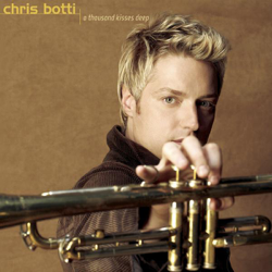 A Thousand Kisses Deep - Chris Botti Cover Art