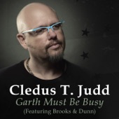 Cledus T. Judd - Garth Must Be Busy (feat. Brooks & Dunn)
