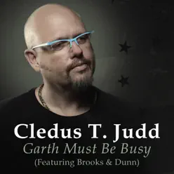 Garth Must Be Busy (feat. Brooks & Dunn) - Single - Cledus T. Judd