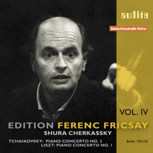 Edition Ferenc Fricsay, Vol. IV: P.I. Tchaikovsky: Piano Concerto No. 2 & F. Liszt: Piano Concerto No. 1