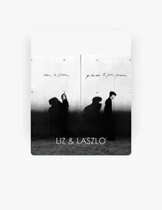 Listen to Liz & László, watch music videos, read bio, see tour dates & more!