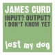 Input Output I Don t Know Yet