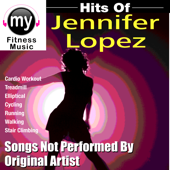 Cover art for Hits of Jennifer Lopez (Non-Stop Mix for Treadmill, Stair Climber, Elliptical, Cycling, Walking, Exercise) by My Fitness Music
