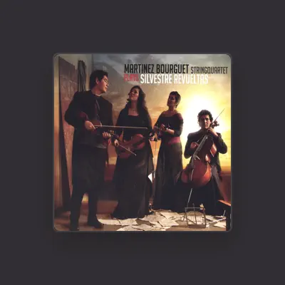 Listen to Martínez Bourguet String Quartet, watch music videos, read bio, see tour dates & more!