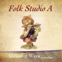 Different Ways to Meet You by Folk Studio A on Apple Music