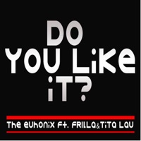 Do You Like It (feat. Frilla & Tita Lau) - Single - Euphonix
