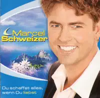 Du schaffst alles, wenn Du liebst — Marcel Schweizer