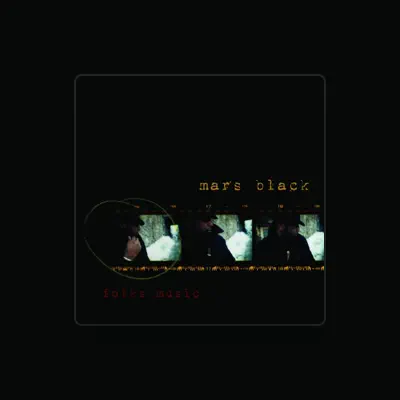 Listen to Mars Black, watch music videos, read bio, see tour dates & more!