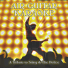Air Guitar Karaoke - a Tribute to Sting & the Police - The Chalets