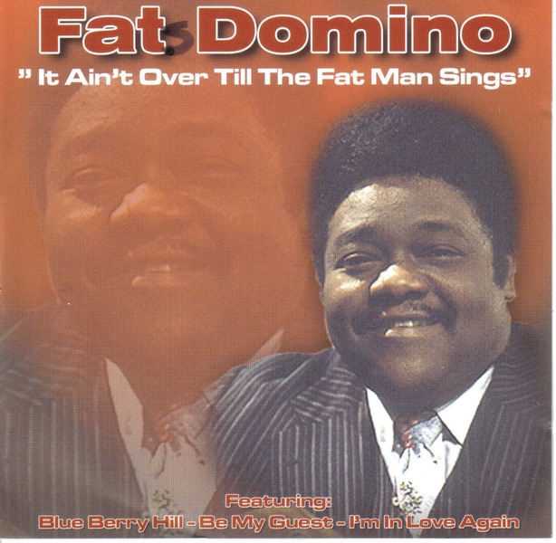 Обложка альбома «It Aint Over Till the Fat Man Sings» — Fats Domino