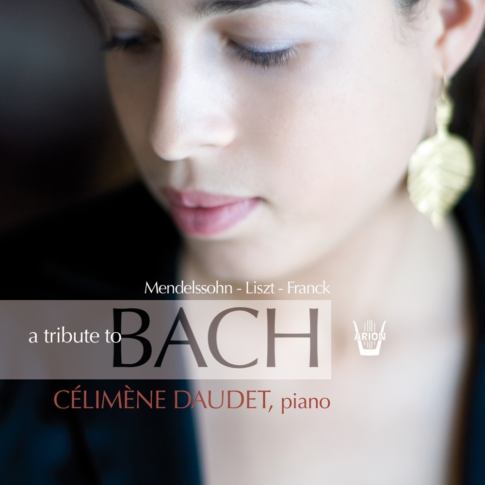 Обложка альбома «Mendelssohn, Liszt, Franck: A Tribute to Bach» — Célimène Daudet