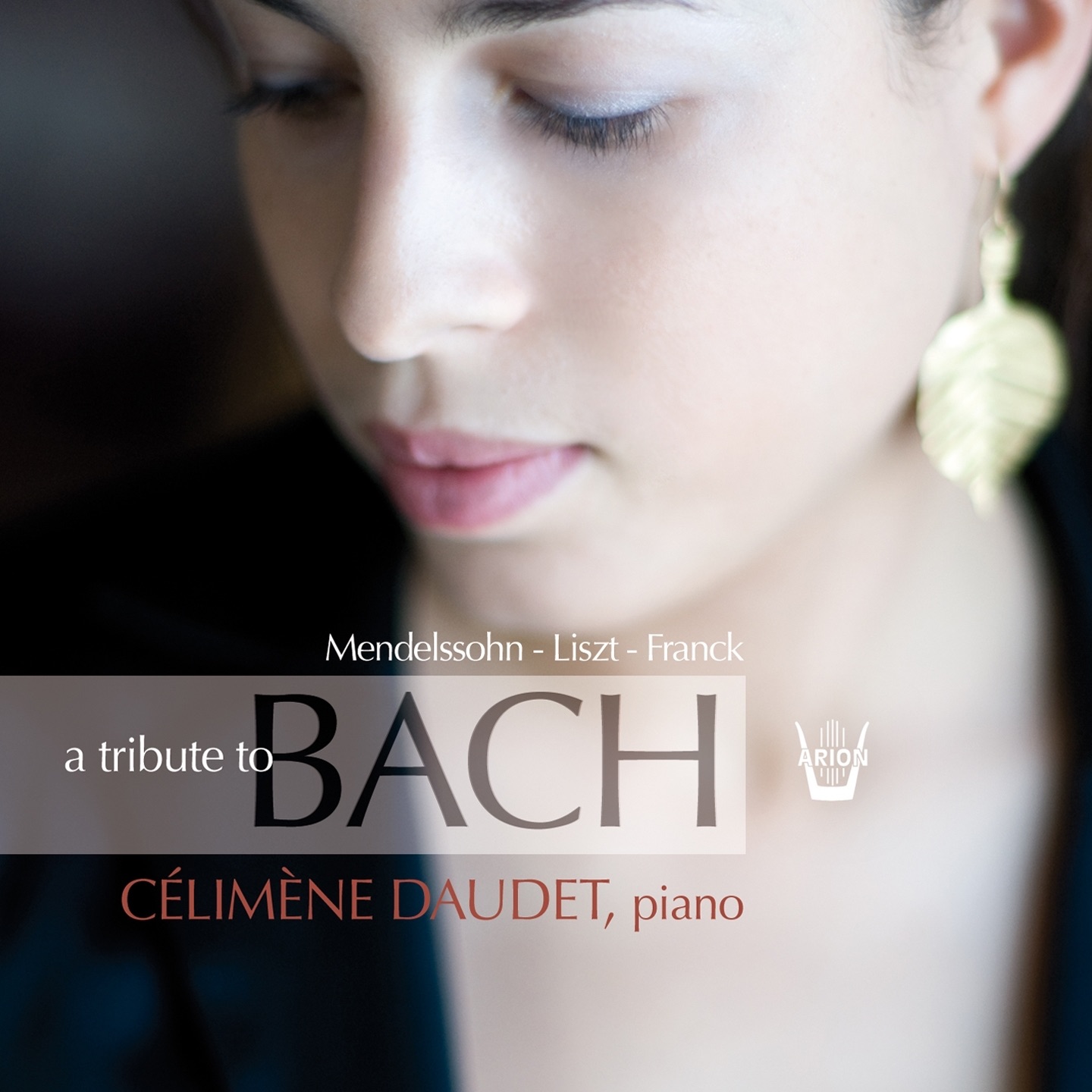 Mendelssohn, Liszt, Franck: A Tribute to Bach by Célimène Daudet album cover